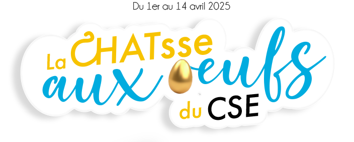 Du 1er au 14 avril 2025 - La CHATsse aux oeufs du CSE